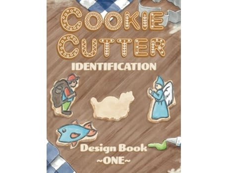 Livro Cookie Cutter Identification Design Book 1 de Kelley M Likes (Inglês)