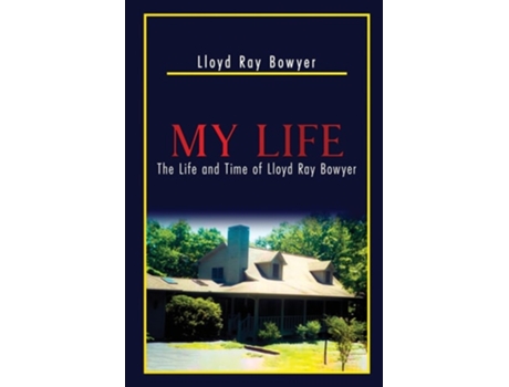 Livro My Life de Lloyd Ray Bowyer (Inglês)