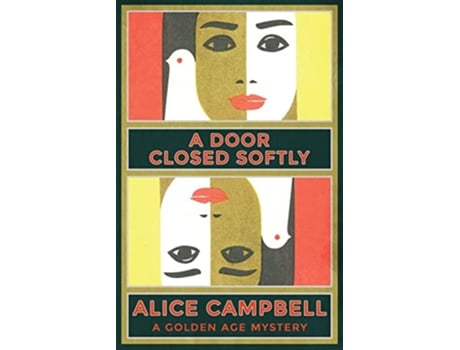 Livro A Door Closed Softly A Golden Age Mystery de Alice Campbell (Inglês)
