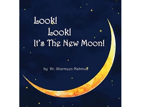 Livro Look Look Its The New Moon de Sharmeen Mahmud (Inglês - Capa Dura)