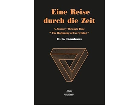 Livro Eine Reise durch die Zeit A Journey Through Time Beginning of Everything A Novel Dark Book 1 de H G Tannhaus (Inglês)