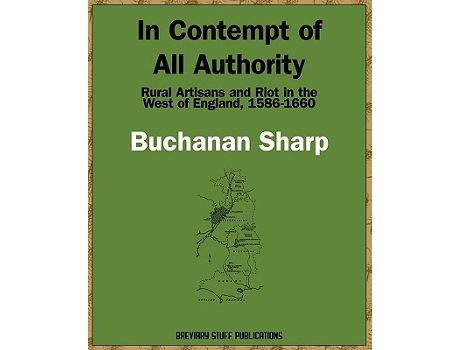 Livro In Contempt of All Authority Rural Artisans and Riot in the West of England 15861660 de Buchanan Sharp (Inglês)