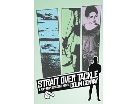 Livro Strait Over Tackle a FlipFlop Detective novel The Flip Flop Detective de Colin Conway (Inglês)