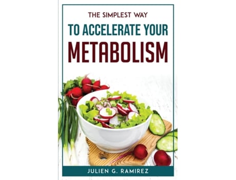 Livro The Simplest Way To Accelerate Your Metabolism De Julien G Ramirez (inglês)