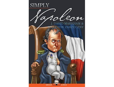 Livro Simply Napoleon Great Lives de J David Markham Matthew Zarzeczny (Inglês)