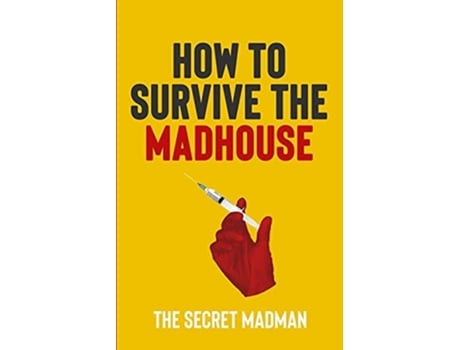 Livro How To Survive The Madhouse De The Secret Madman (inglês)