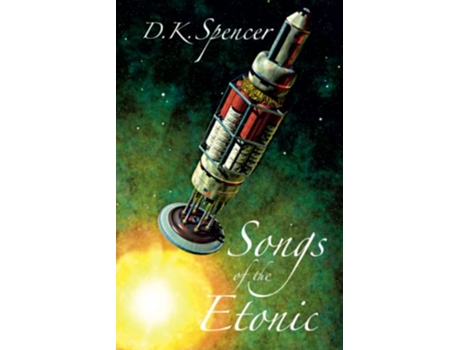 Livro Songs of the Etonic de DK Spencer (Inglês)