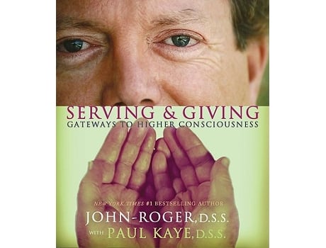 Livro Serving Giving Gateways to Higher Consciousness de JohnRoger DSS Paul Kaye DSS (Inglês)