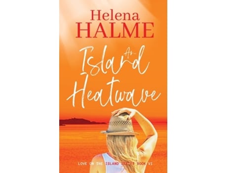 Livro An Island Heatwave A Second Chance Small-town Love Story De Helena Halme (inglês)