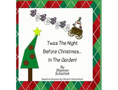 Livro Twas the Night Before Christmas in the Garden de Shannon Schlotfelt (Inglês)