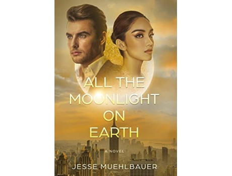 Livro All The Moonlight On Earth De Jesse Muehlbauer (inglês - Capa Dura)