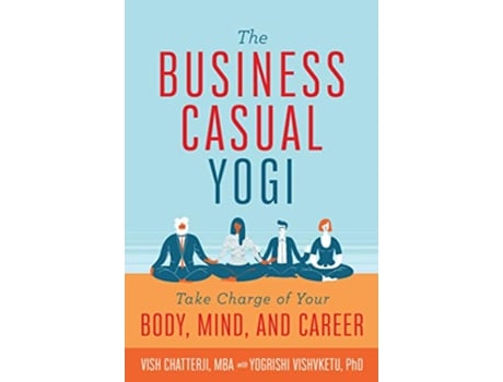 Livro Business Casual Yogi de Vish Chatterji Mba e Yogrishi Vishvketu (Inglês)