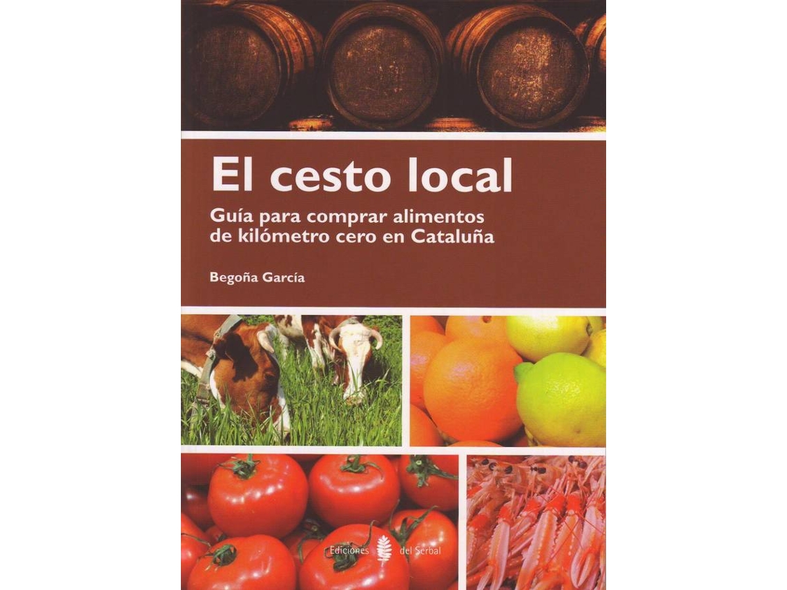 Livro El Cesto Local. Guia Para Comprar Alimentos Km.0 En Cataluñ de Begoña Garcia (Espanhol)