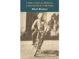 Como Vejo A Ciência, A Religião E O Mundo De Albert Einstein