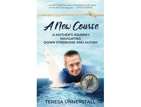 Livro A New Course A Mother’s Journey Navigating Down Syndrome and Autism de Teresa Unnerstall (Inglês)