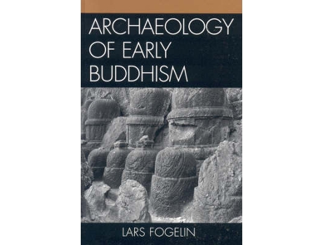 Livro archaeology of early buddhism de lars fogelin (inglês)