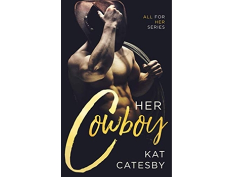 Livro Her Cowboy All For Her de Kat Catesby (Inglês)