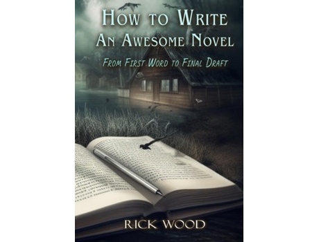 Livro How to Write an Awesome Novel de Rick Wood (Inglês)