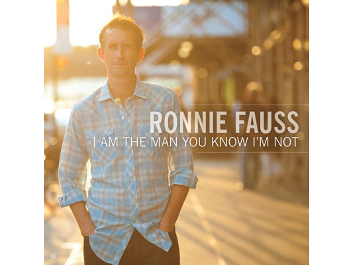 Vinil Ronnie Fauss - I Am The Man You Know I'm Not