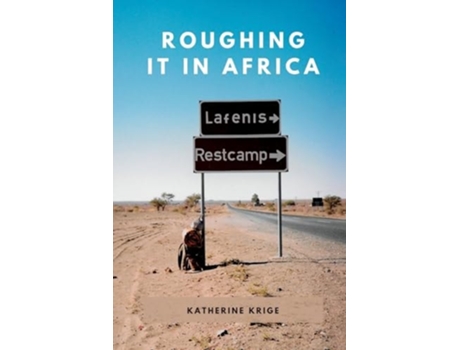 Livro Roughing it in Africa Roots, Roads, and Revelations de Katherine Krige (Inglês)