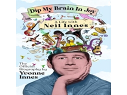 Livro Dip My Brain in Joy A Life With Neil Innes de Yvonne Innes (Inglês)