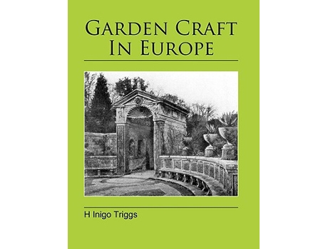 Livro Garden Craft In Europe de H Inigo Triggs (Inglês)