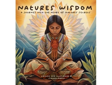 Livro Natures Wisdom A Journey into the Heart of Natures Secrets de Simona Marini (Inglês)
