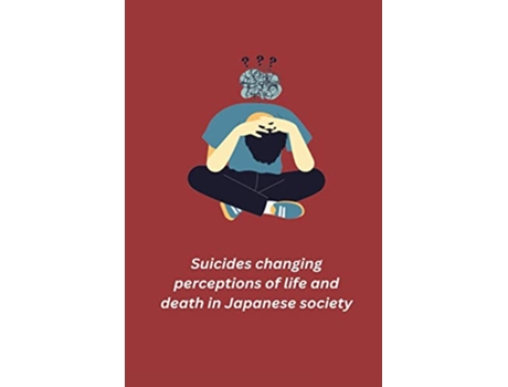 Livro Suicides changing perceptions of life and death in Japanese society de Sharma Nitasha R (Inglês)
