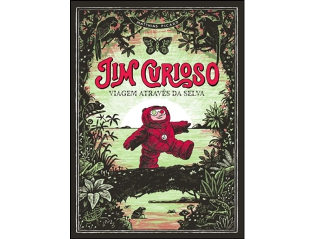 Livro Jim Curioso - Viagem através da Selva de Matthias Picard .