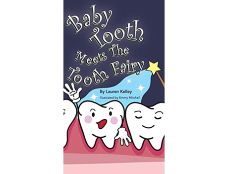 Livro Baby Tooth Meets The Tooth Fairy Hardcover Baby Tooth Dental Books de Lauren Kelley (Inglês)