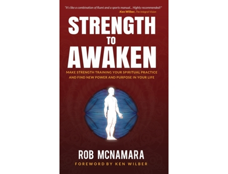 Livro Strength to Awaken, Make Strength Training Your Spiritual Practice and Find New Power and Purpose in Your Life Robert Lundin McNamara (Inglês)