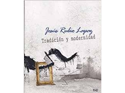 Livro Jesús Rubio Lapaz. Tradición Y Modernidad de Jesús Rubio Lapaz (Espanhol)