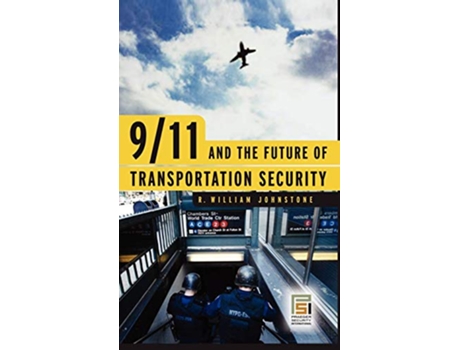 Livro 911 and the Future of Transportation Security de R William Johnstone (Inglês - Capa Dura)