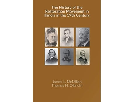 Livro The History of the Restoration Movement in Illinois in the 19th Century de James L Mcmillan e Thomas H Olbricht (Inglês)