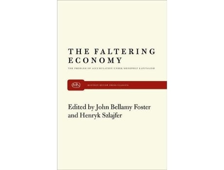 Livro Faltering Economy de John Bellamy Foster (Inglês)