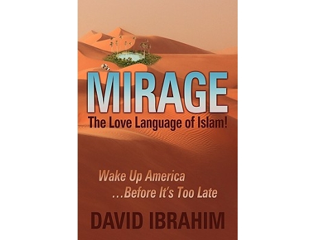 Livro Mirage The Love Language of Islam Wake Up AmericaBefore Its Too Late de David Ibrahim (Inglês)
