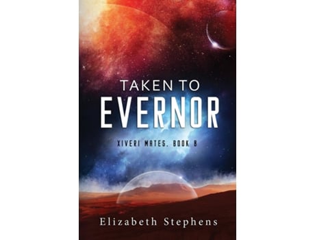 Livro Taken to Evernor An Alien Gladiator Romance de Elizabeth Stephens (Inglês)