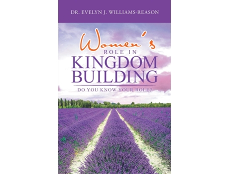 Livro Womens Role In Kingdom Building Do You Know Your Role? De Williams-reason, Dr Evelyn Et Al. (inglês)