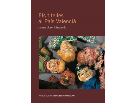Livro Els Titelles Al País Valencià de Jaume Lloret Esquerdo (Catalán)