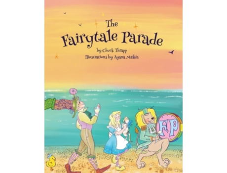 Livro The Fairytale Parade De Chuck Thrapp (inglês)
