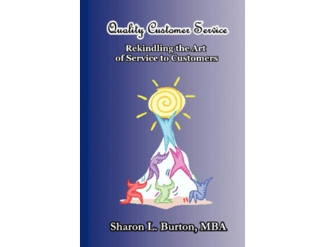 Livro Quality Customer Service Rekindling the Art of Service to Customers de Sharon L. Burton (Inglês)