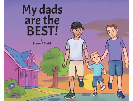 Livro My Dads Are The Best! De Steven C Smith (inglês - Capa Dura)
