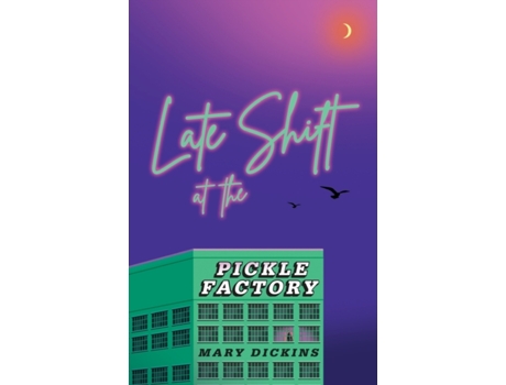 Livro Late Shift at the Pickle Factory de Mary Dickins (Inglês)