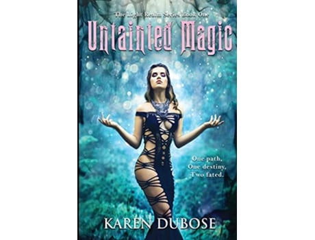 Livro Untainted Magic 1 The Light Realm de Karen Dubose (Inglês)