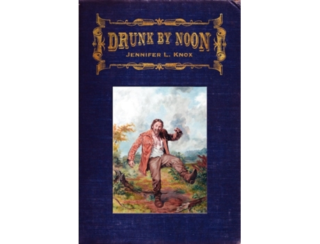 Livro Drunk by Noon Jennifer L. Knox (Inglês)