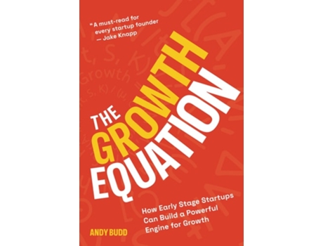 Livro The Growth Equation How Early Stage Startups Can Build a Powerful Engine for Growth de Andy Budd (Inglês - Capa Dura)