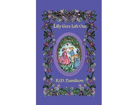 Livro Lilly Gets Left Out De Rm Hamilton (inglês)