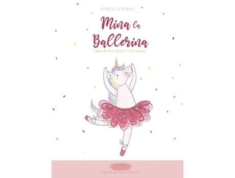 Livro Mina la ballerina Credi in te e segui i tuoi sogni de Mireia Gombau (Italiano - Capa Dura)