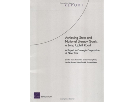 Livro Achieving State And National Literacy Goals A Long Uphill Road A Report To Carnegie de Jennifer McCombs (Inglês)