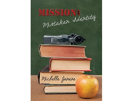 Livro Mission Mistaken Identity de Michelle Janene (Inglês)